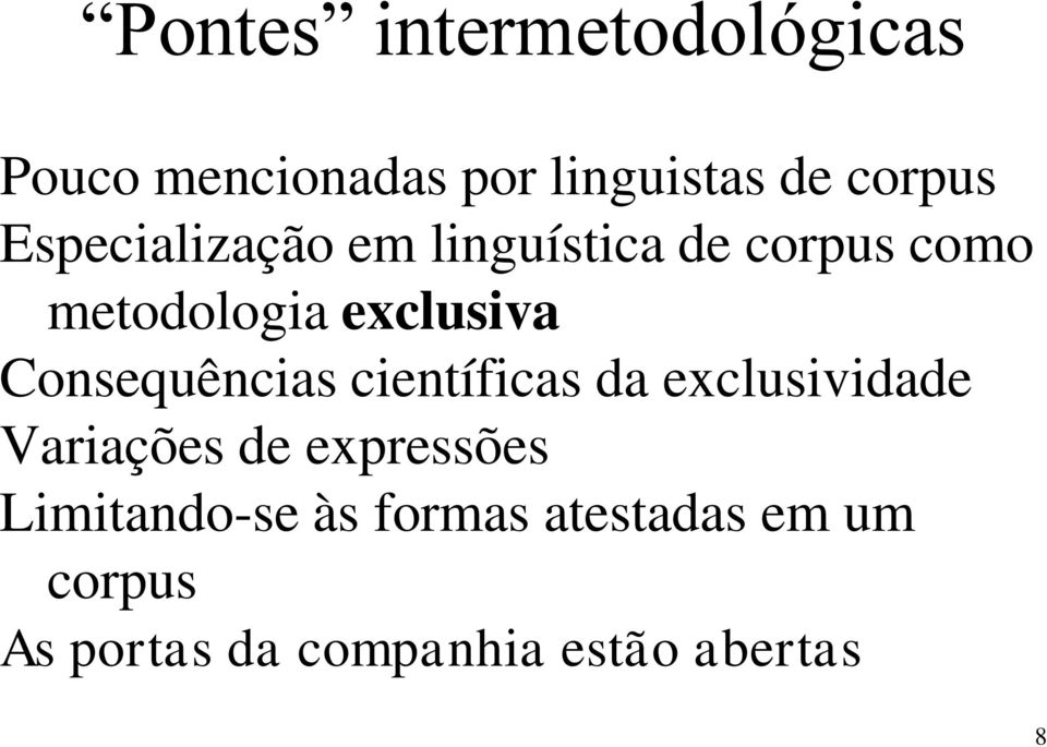 Consequências científicas da exclusividade Variações de expressões