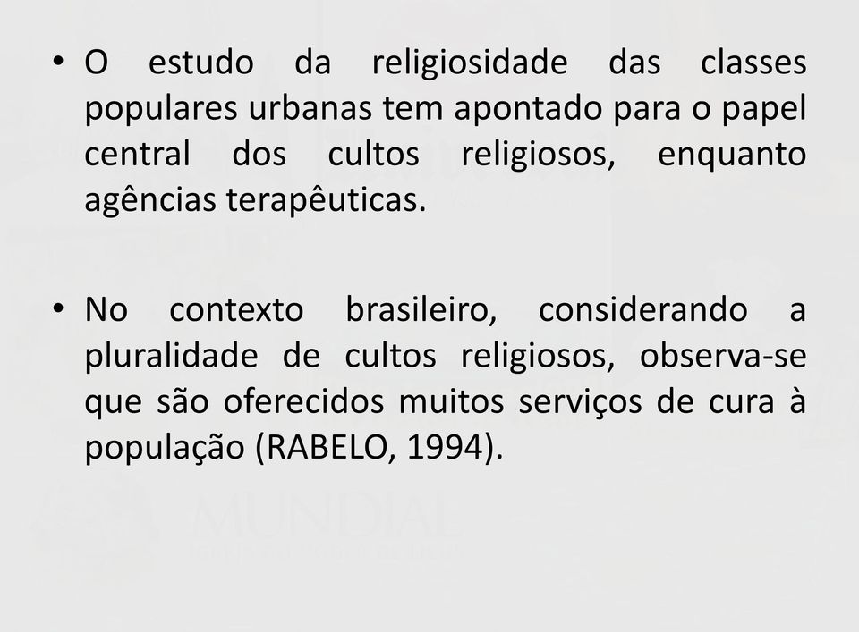 No contexto brasileiro, considerando a pluralidade de cultos religiosos,