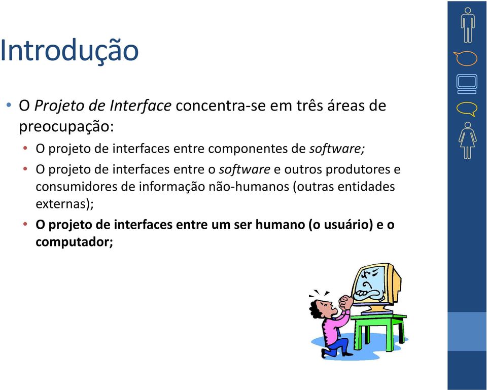 o software e outros produtores e consumidores de informação não-humanos (outras