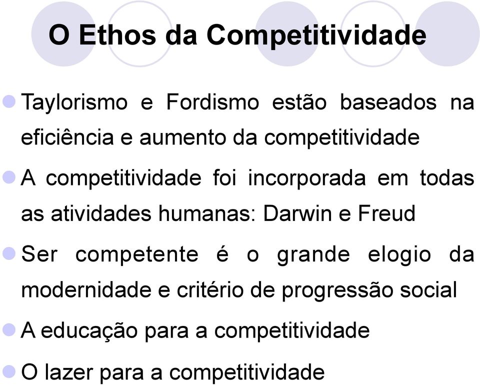 atividades humanas: Darwin e Freud Ser competente é o grande elogio da modernidade