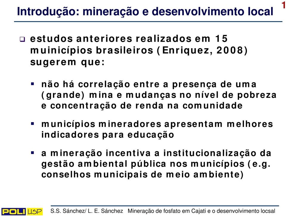 e concentração de renda na comunidade municípios mineradores apresentam melhores indicadores para educação a