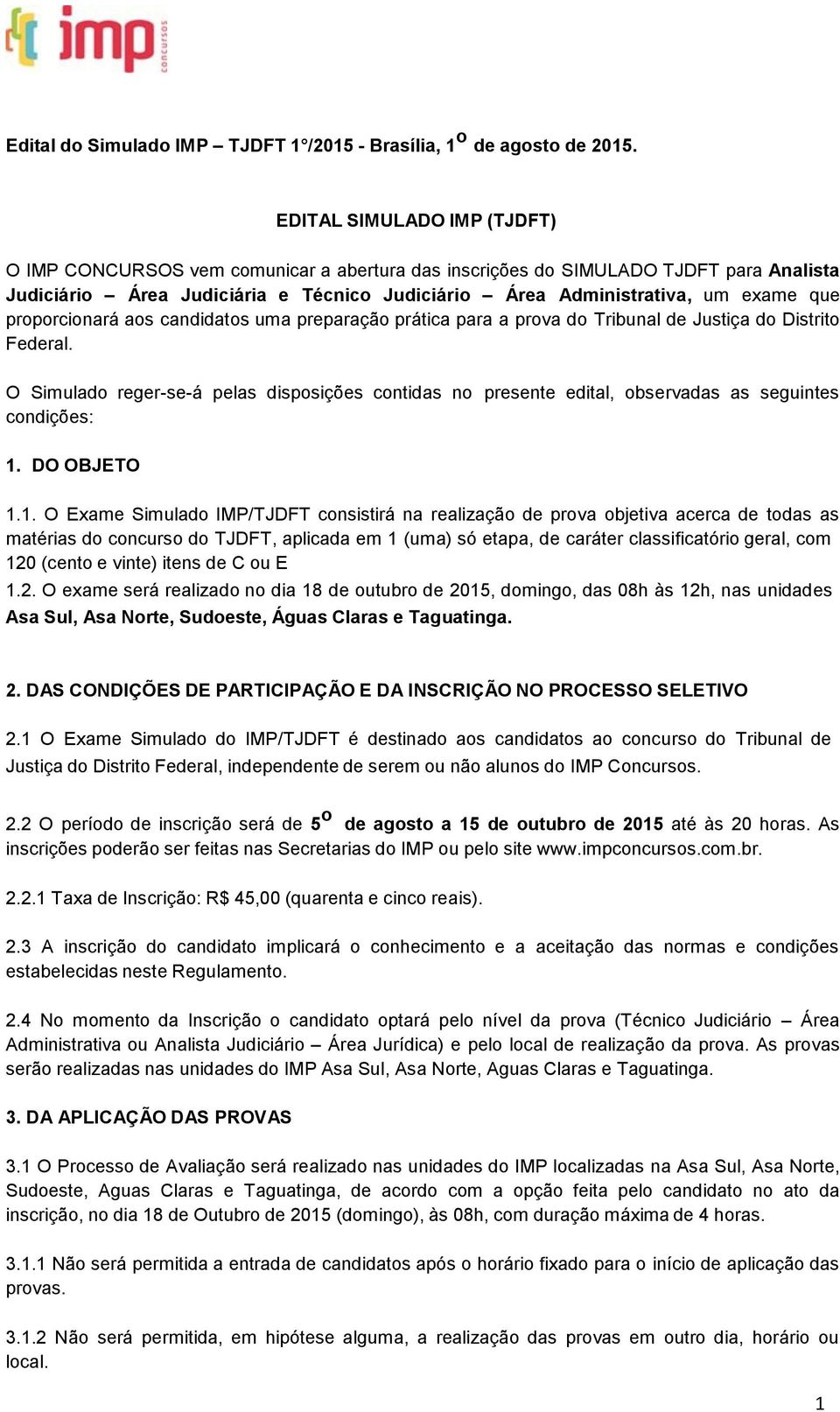 proporcionará aos candidatos uma preparação prática para a prova do Tribunal de Justiça do Distrito Federal.