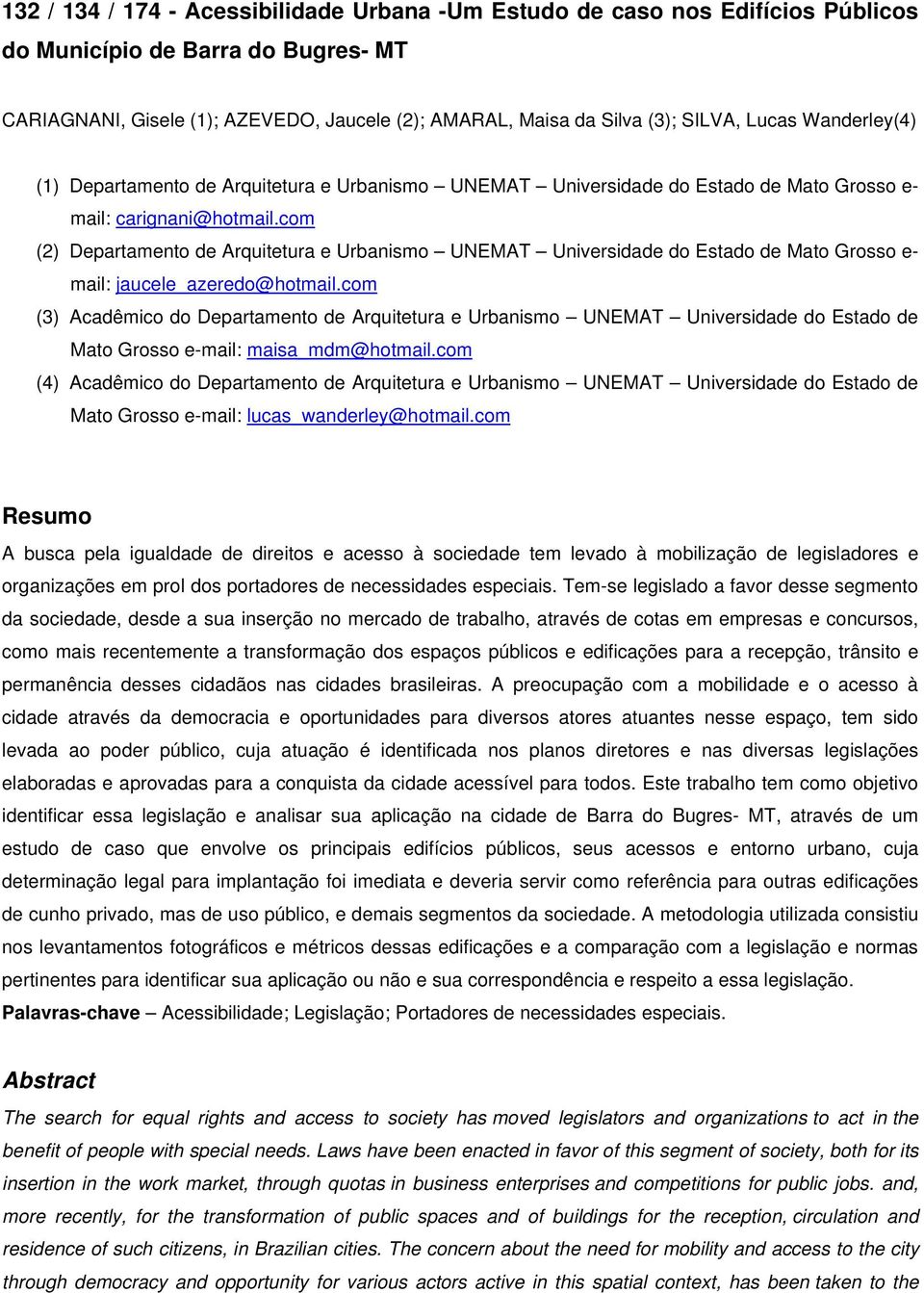 com (2) Departamento de Arquitetura e Urbanismo UNEMAT Universidade do Estado de Mato Grosso e- mail: jaucele_azeredo@hotmail.