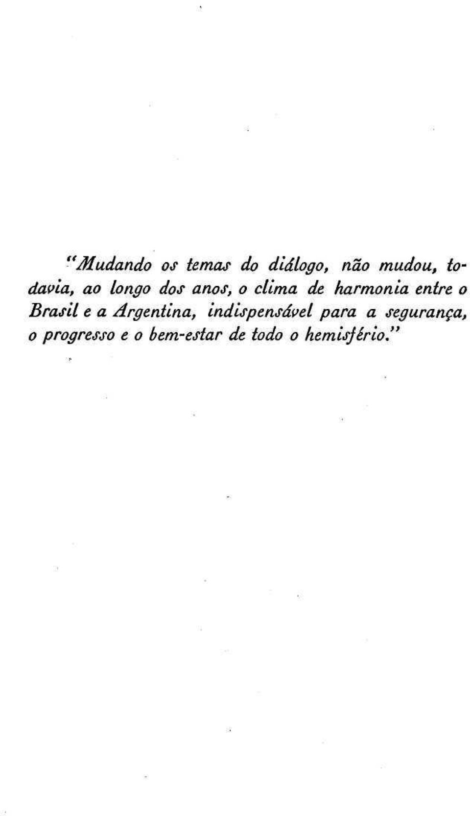 Brasil e a Argentina, indispensável para a