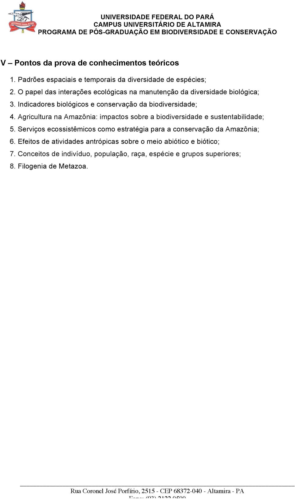 Agricultura na Amazônia: impactos sobre a biodiversidade e sustentabilidade; 5.