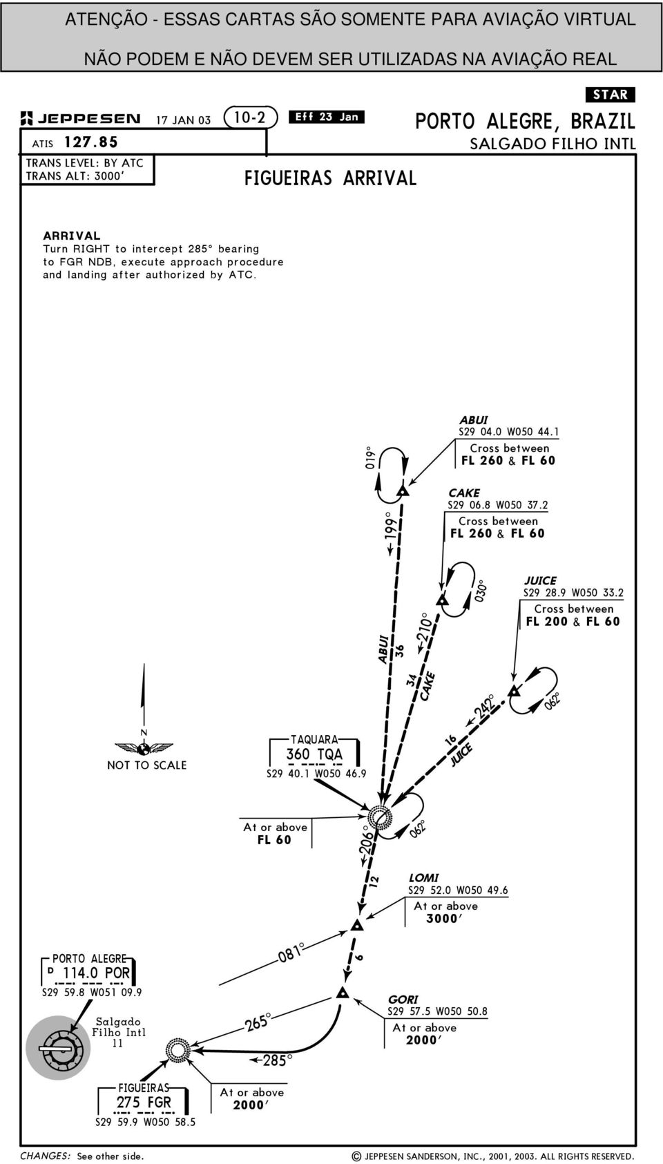 1 ross between FL 260 & FL 60 KE S29 06.8 W050 37.2 ross between FL 260 & FL 60 210^ 030^ JUIE S29 28.9 W050 33.2 ross between FL 200 & FL 60 UI 36 NOT TO SLE TQUR TQ 360 S29 40.