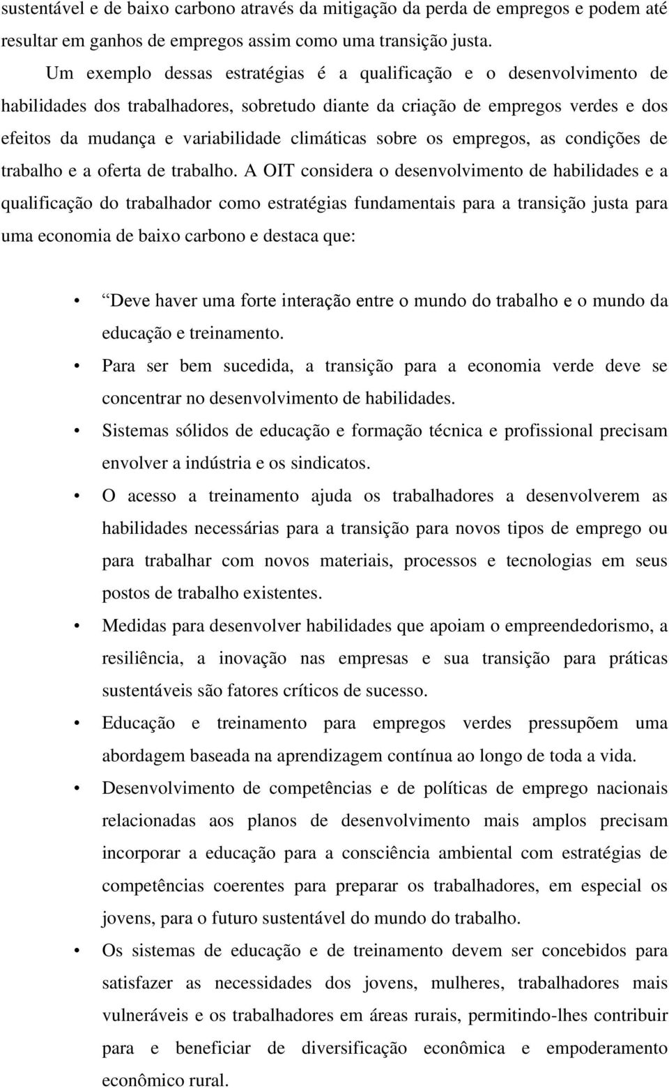 sobre os empregos, as condições de trabalho e a oferta de trabalho.