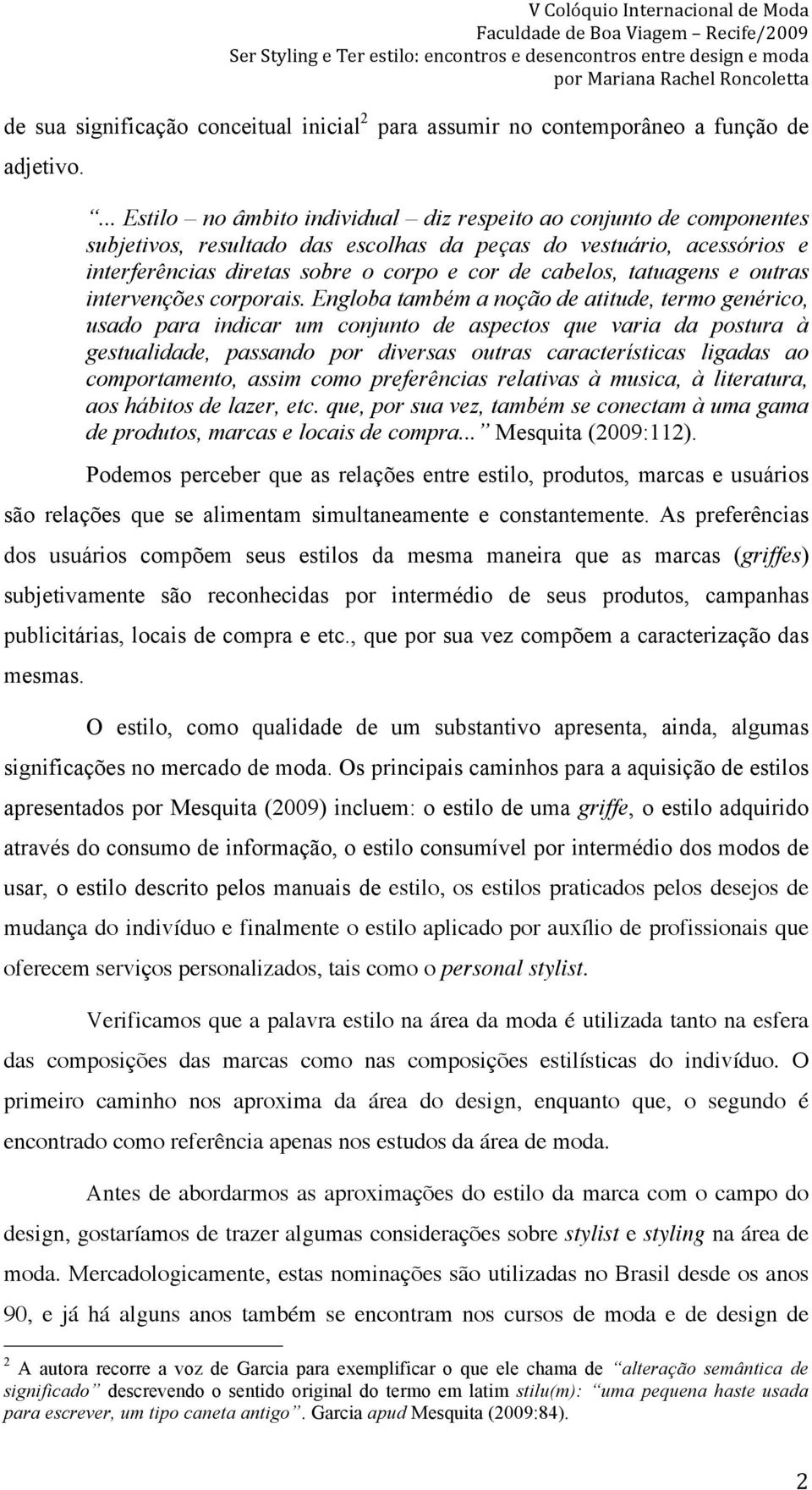 tatuagens e outras intervenções corporais.