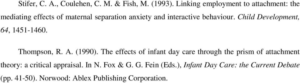 behaviour. Child Development, 64, 1451-1460. Thompson, R. A. (1990).