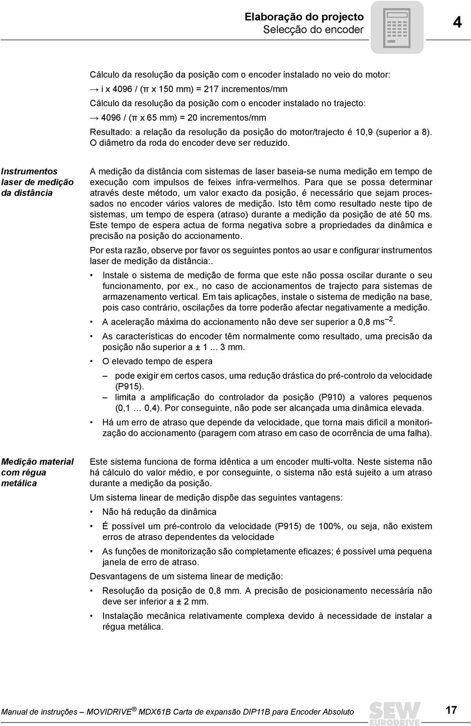 O diâmetro da roda do encoder deve ser reduzido.