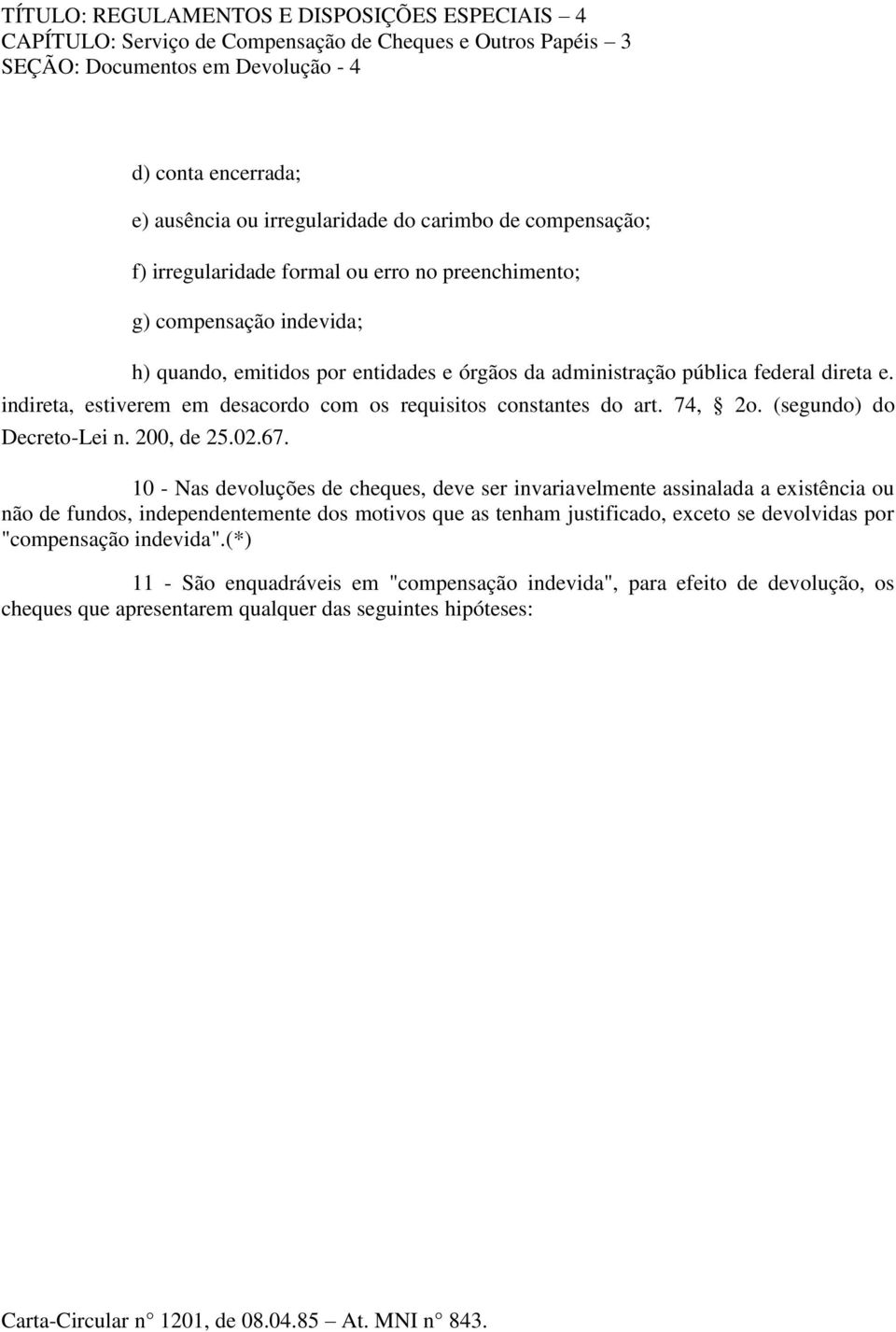 (segundo) do Decreto-Lei n. 200, de 25.02.67.