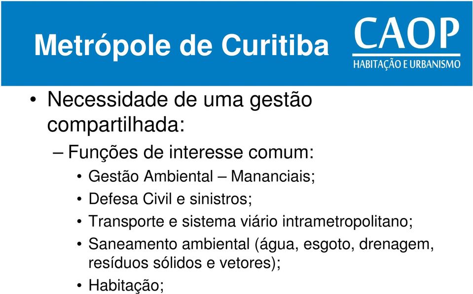 Transporte e sistema viário intrametropolitano; Saneamento