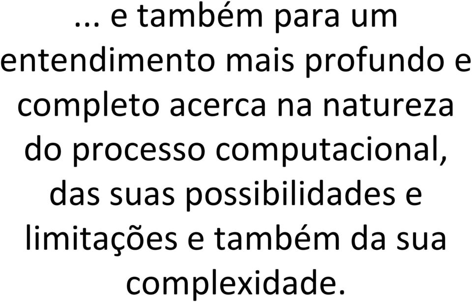 processo computacional, das suas