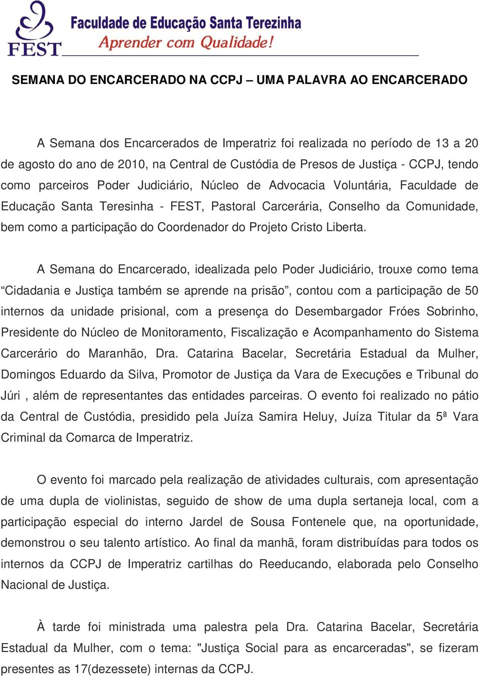 participação do Coordenador do Projeto Cristo Liberta.