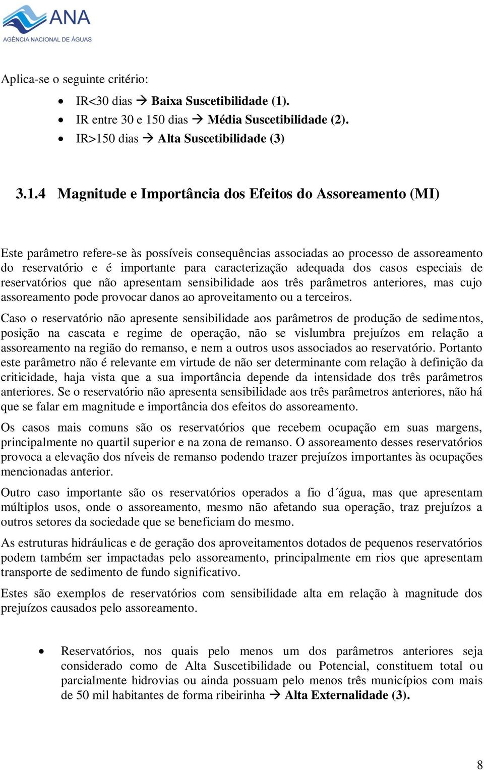 0 dias Média Suscetibilidade (2). IR>15