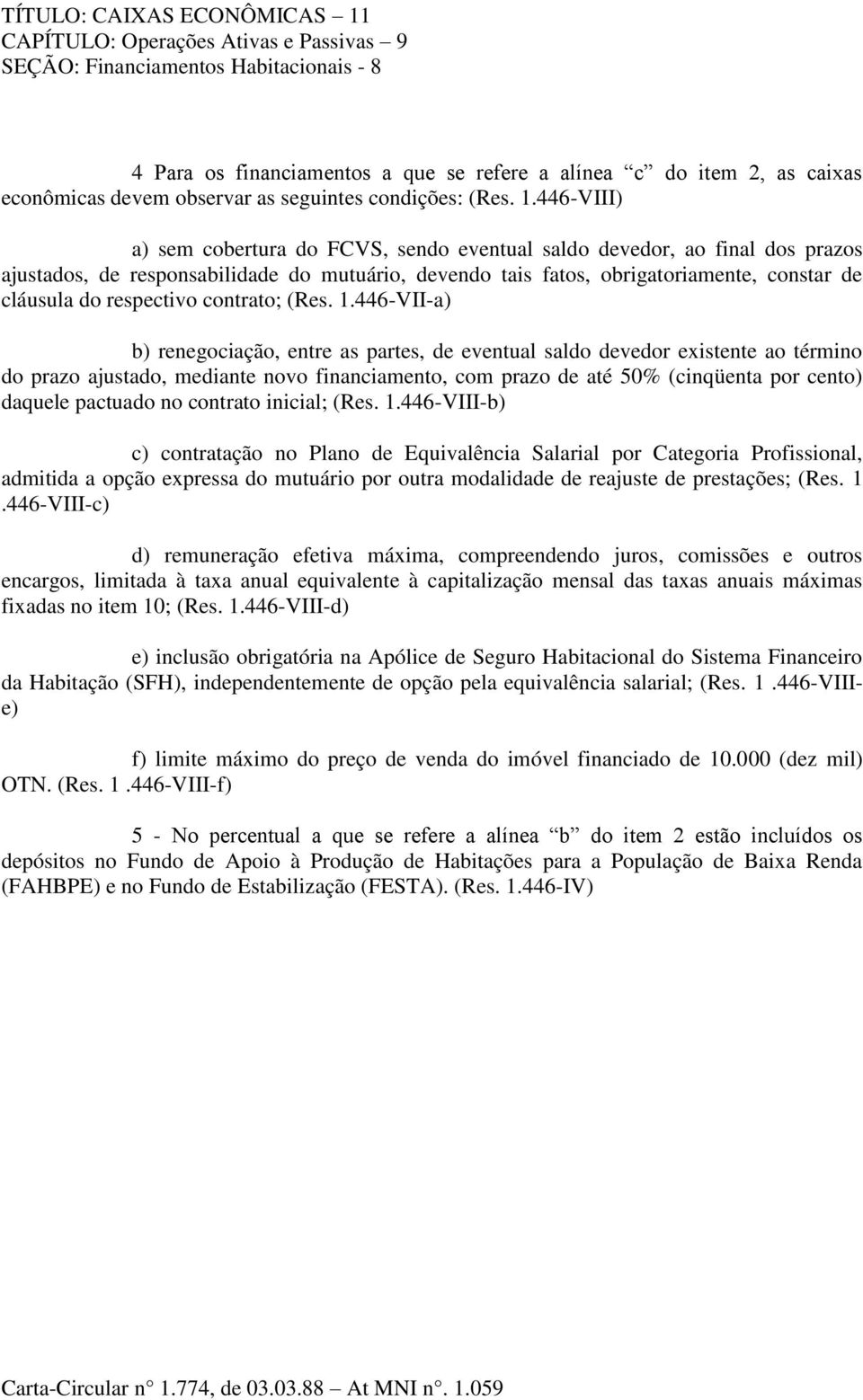 respectivo contrato; (Res. 1.