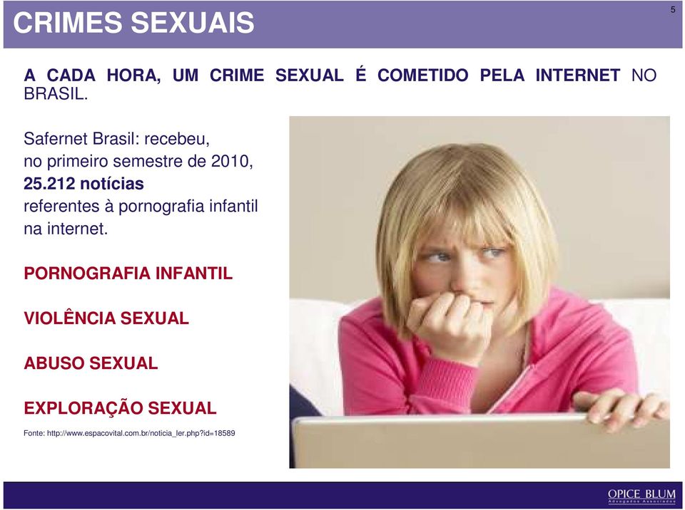 212 notícias referentes à pornografia infantil na internet.