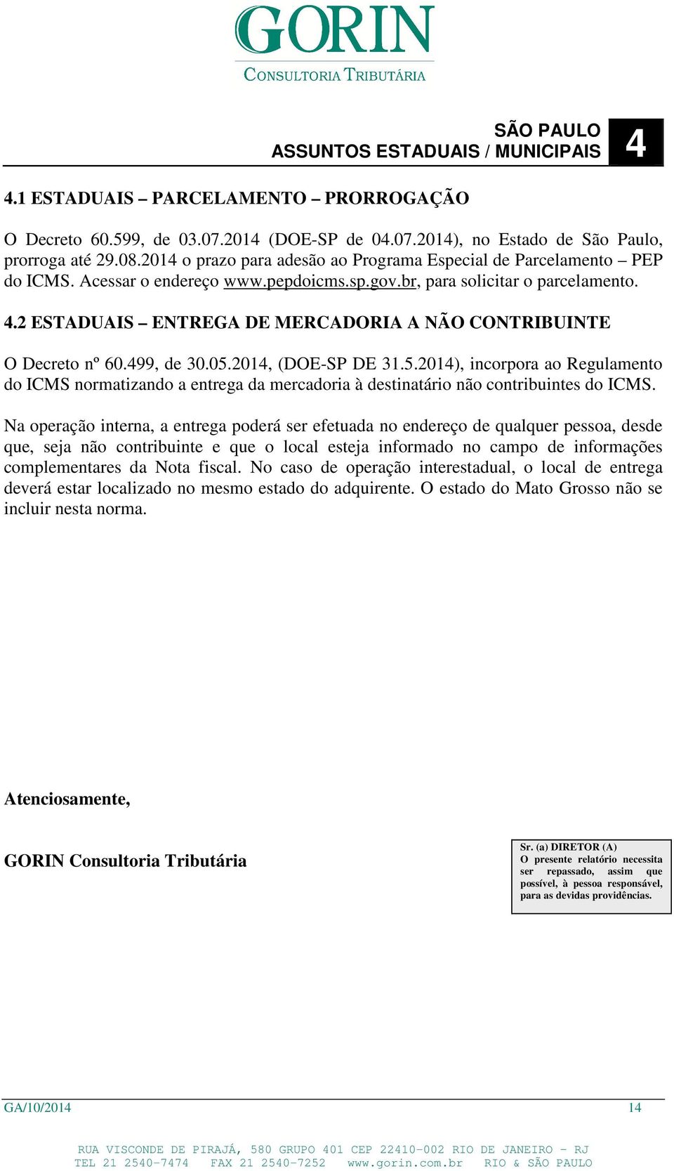 2 ESTADUAIS ENTREGA DE MERCADORIA A NÃO CONTRIBUINTE O Decreto nº 60.499, de 30.05.