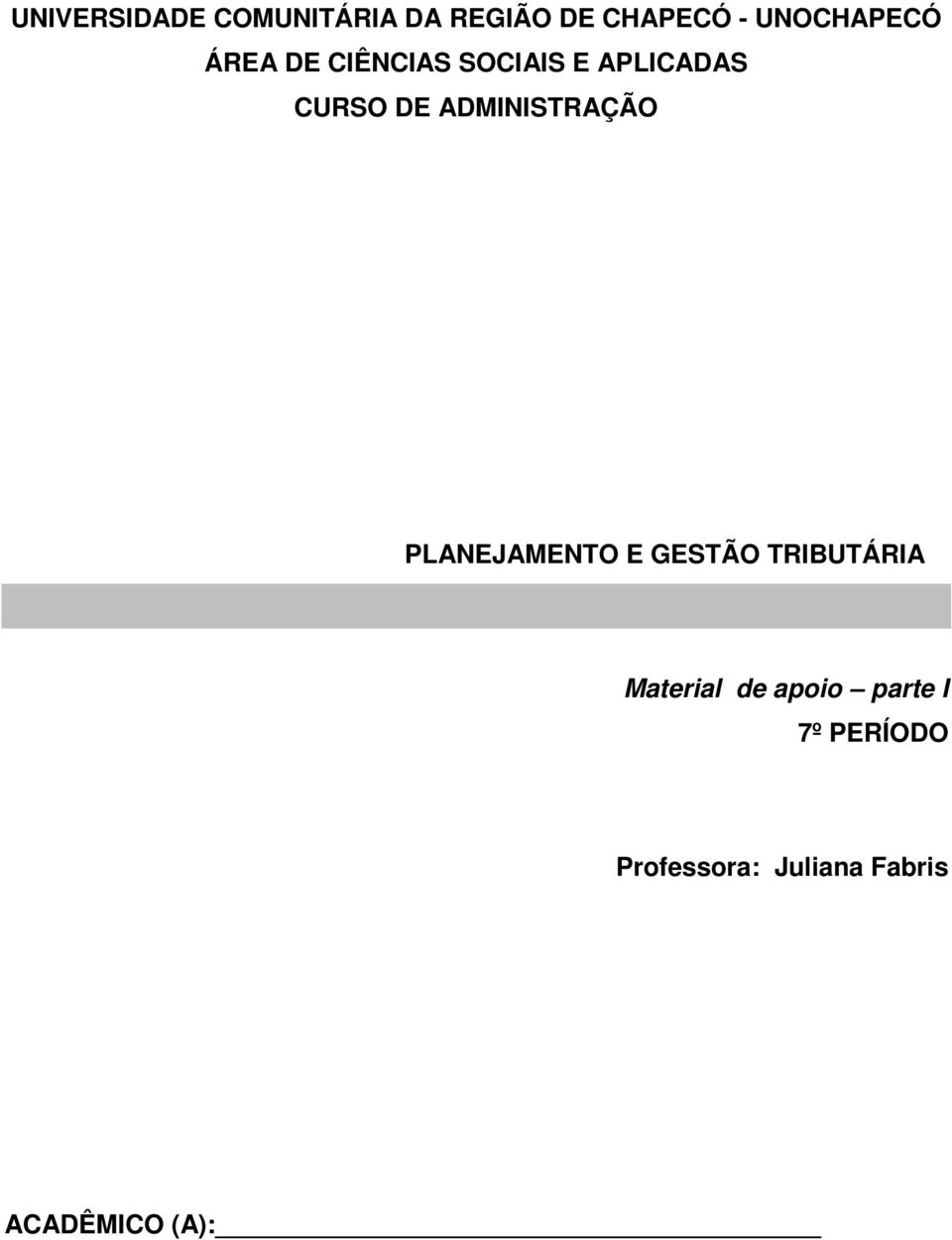 ADMINISTRAÇÃO PLANEJAMENTO E GESTÃO TRIBUTÁRIA Material