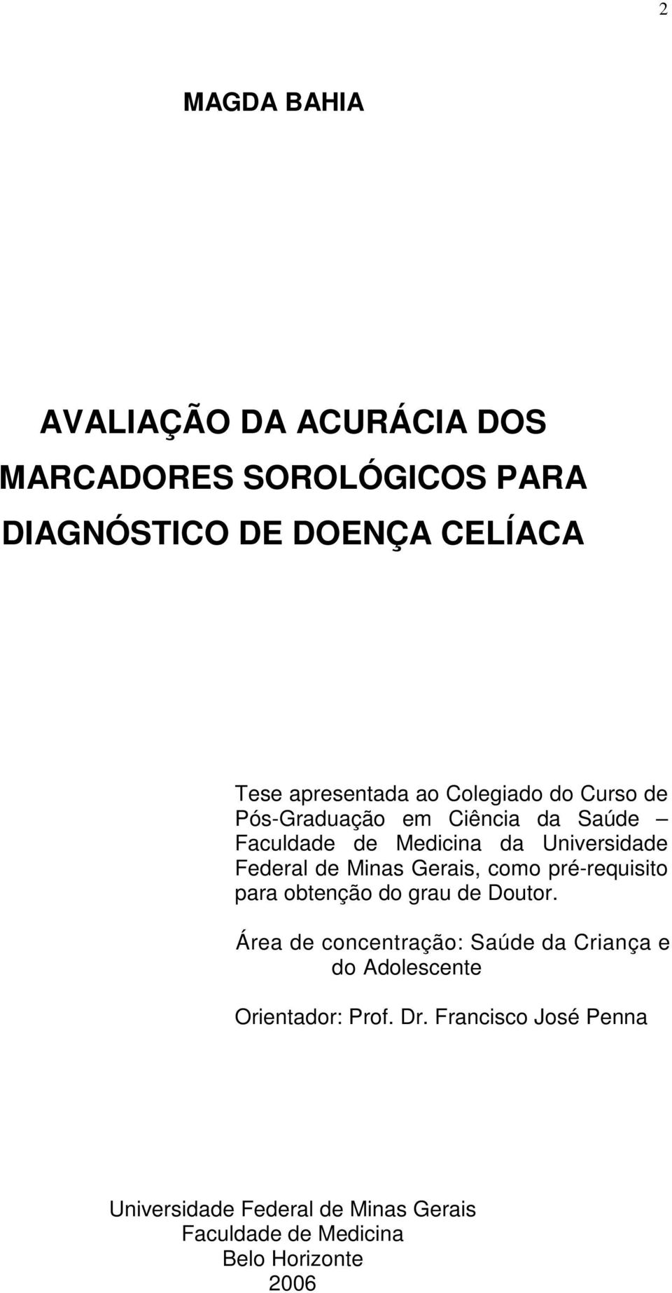 Gerais, como pré-requisito para obtenção do grau de Doutor.