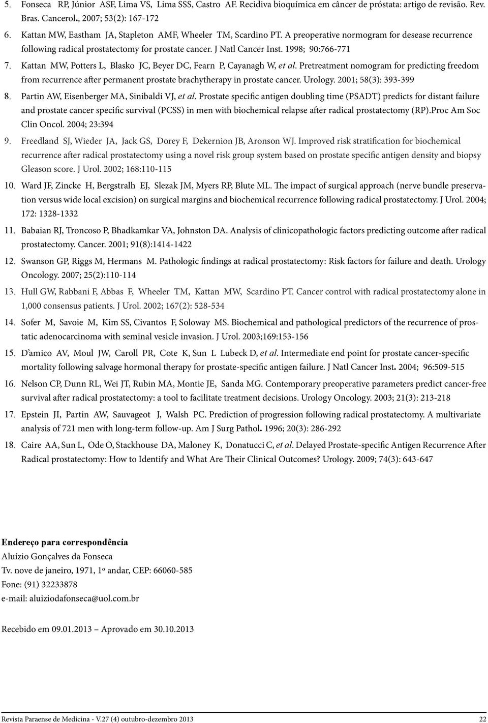 1998; 90:766-771 7. Kattan MW, Potters L, Blasko JC, Beyer DC, Fearn P, Cayanagh W, et al.