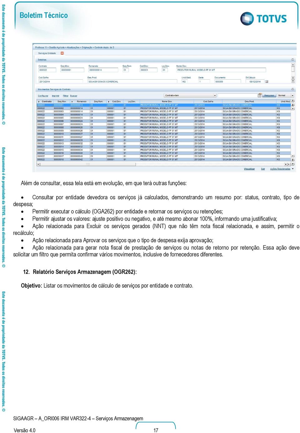 Ação relacionada para Excluir os serviços gerados (NNT) que não têm nota fiscal relacionada, e assim, permitir o recálculo; Ação relacionada para Aprovar os serviços que o tipo de despesa exija