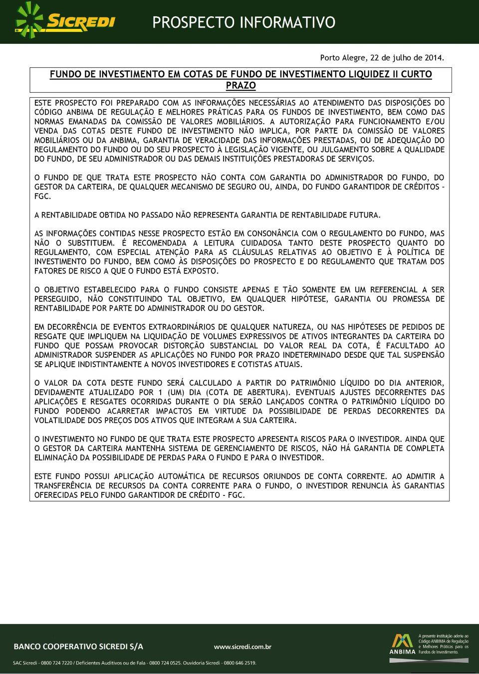 REGULAÇÃO E MELHORES PRÁTICAS PARA OS FUNDOS DE INVESTIMENTO, BEM COMO DAS NORMAS EMANADAS DA COMISSÃO DE VALORES MOBILIÁRIOS.