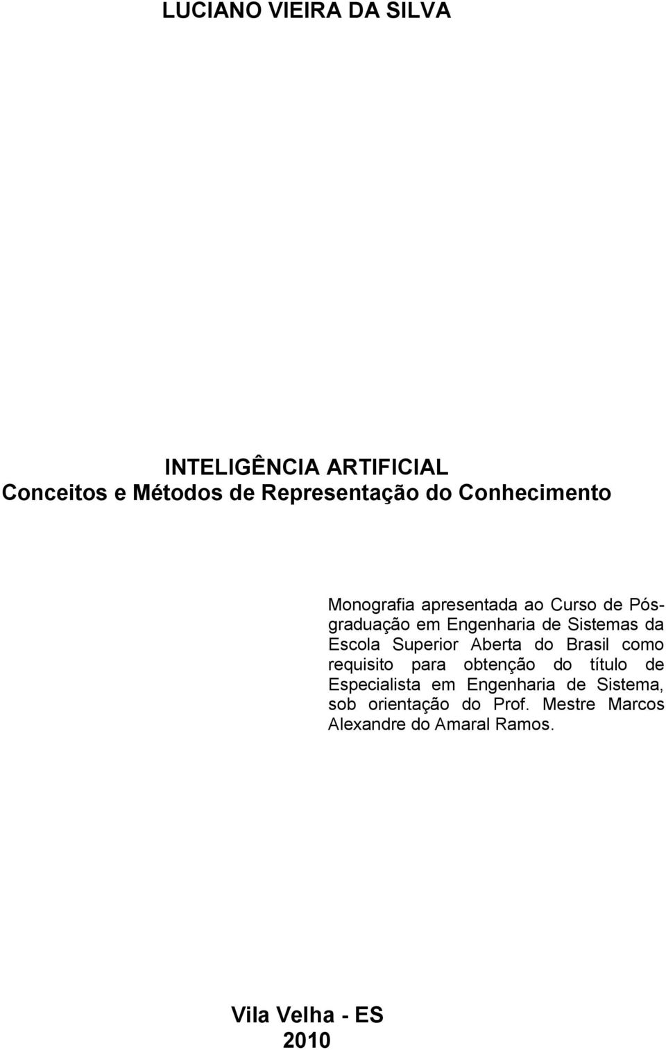 Escola Superior Aberta do Brasil como requisito para obtenção do título de Especialista em