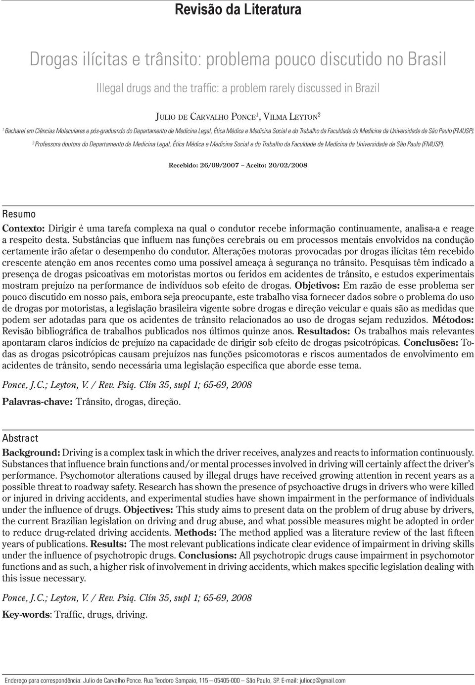 (FMUSP). 2 Professora doutora do Departamento de Medicina Legal, Ética Médica e Medicina Social e do Trabalho da Faculdade de Medicina da Universidade de São Paulo (FMUSP).