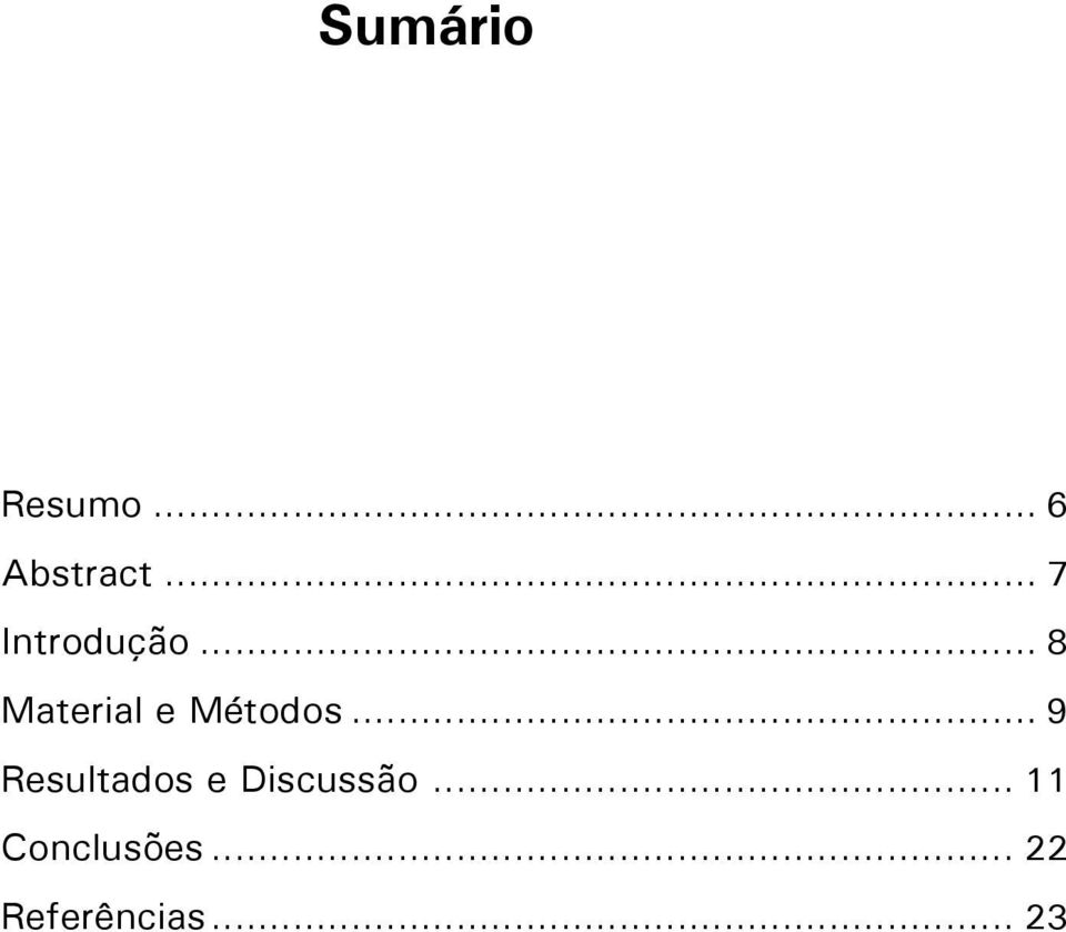 .. 8 Material e Métodos.