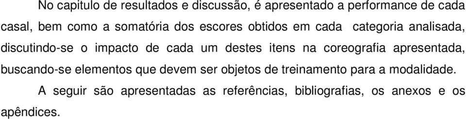 destes itens na coreografia apresentada, buscando-se elementos que devem ser objetos de