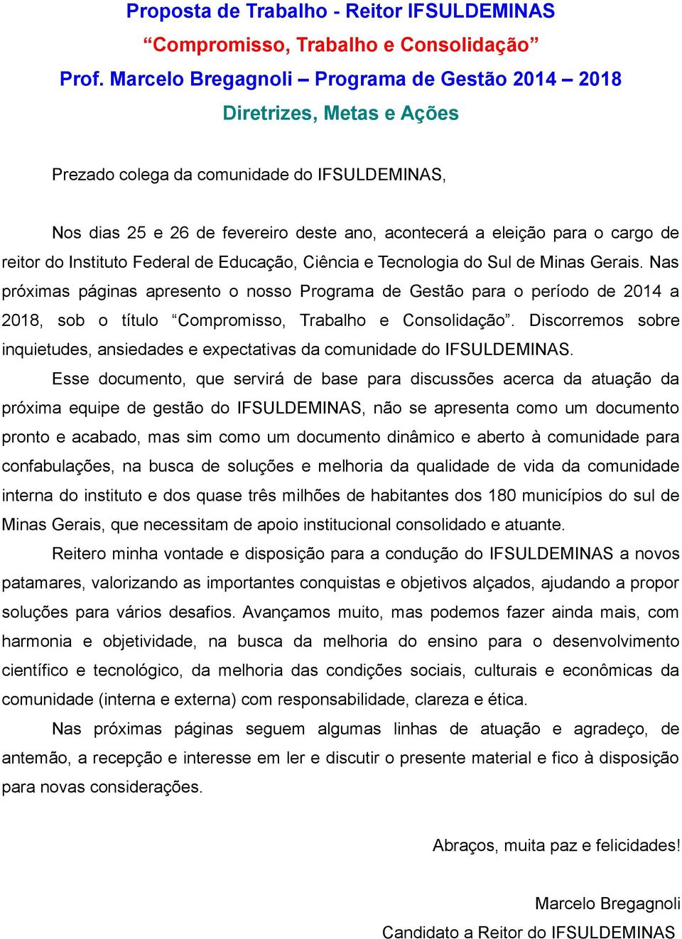 reitor do Instituto Federal de Educação, Ciência e Tecnologia do Sul de Minas Gerais.