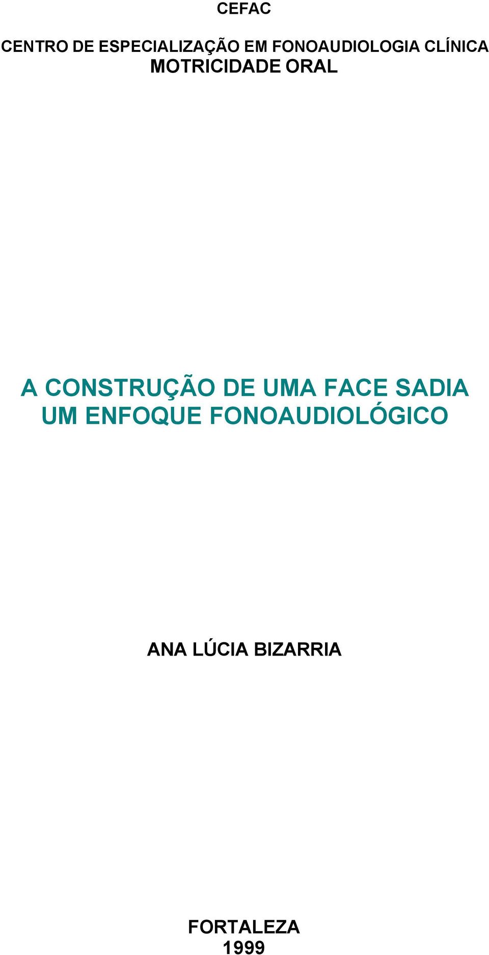 CONSTRUÇÃO DE UMA FACE SADIA UM ENFOQUE