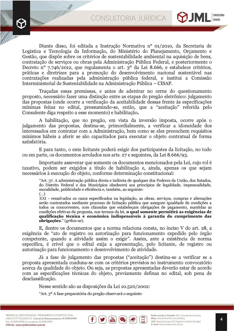 666, e estabelece critérios, práticas e diretrizes para a promoção do desenvolvimento nacional sustentável nas contratações realizadas pela administração pública federal, e institui a Comissão