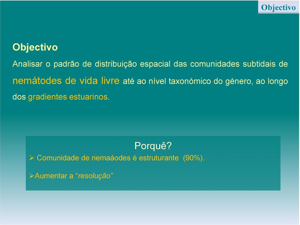 taxonómico do género, ao longo dos gradientes estuarinos. Porquê?