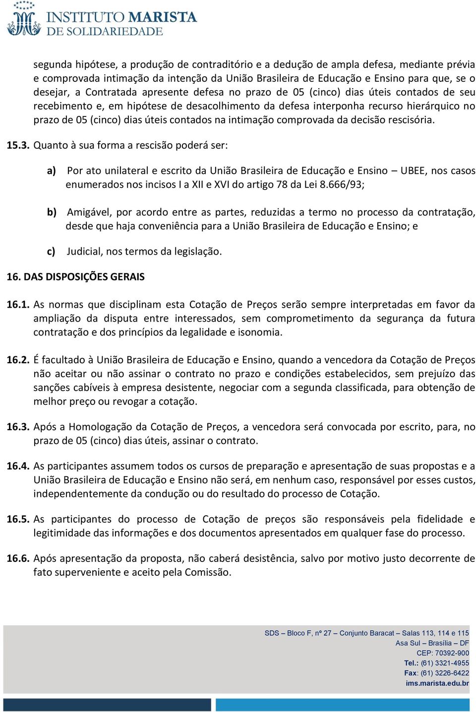 contados na intimação comprovada da decisão rescisória. 15.3.