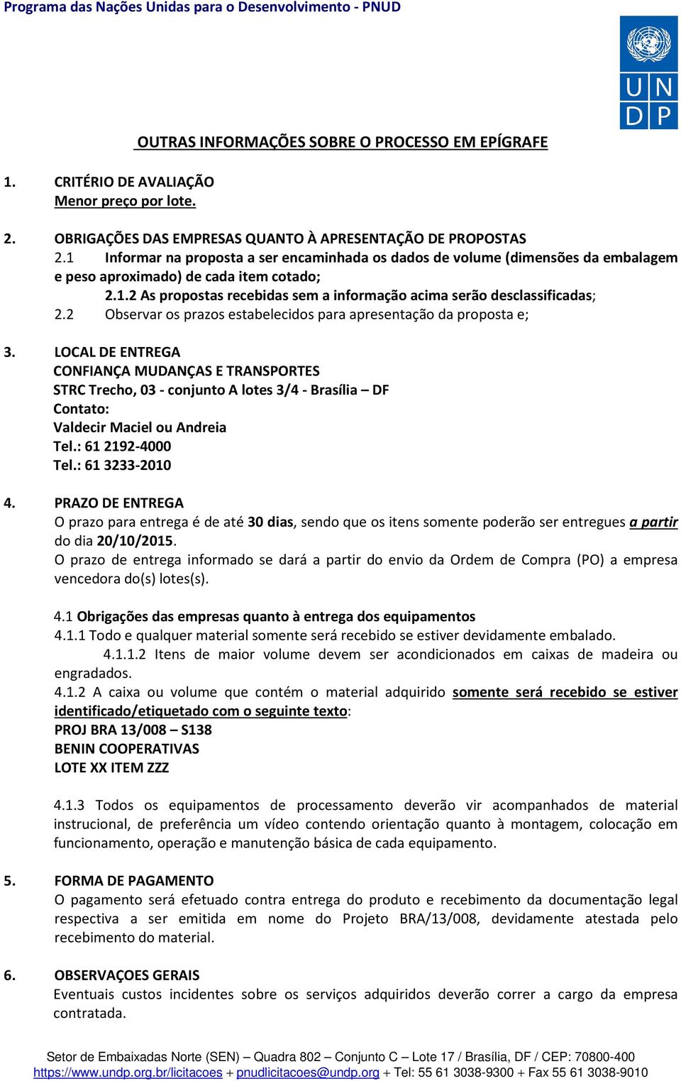 2 Observar os prazos estabelecidos para apresentação da proposta e; 3.