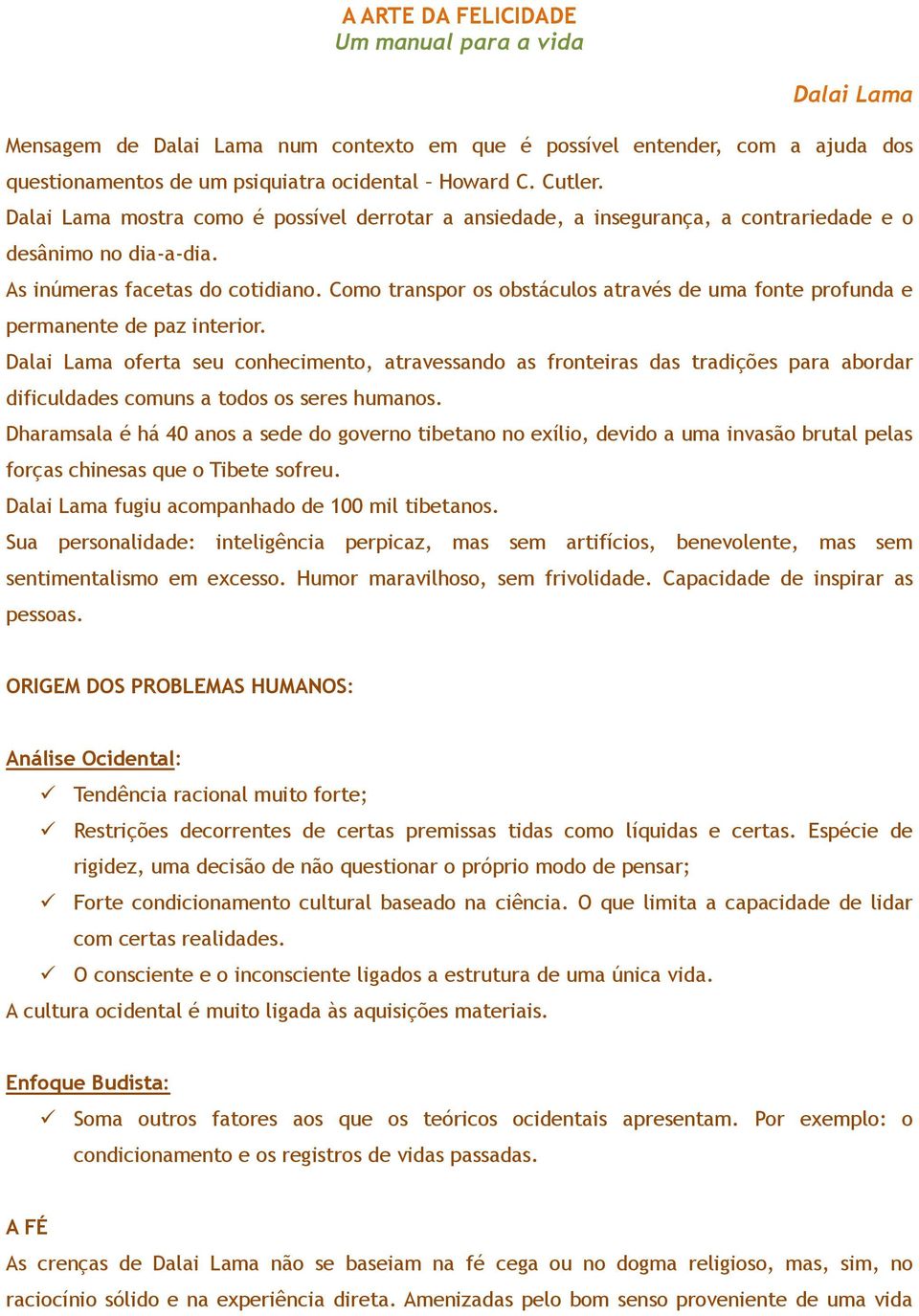 Como transpor os obstáculos através de uma fonte profunda e permanente de paz interior.