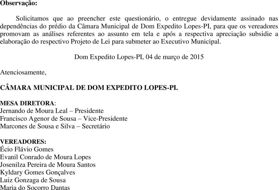 Atenciosamente, Dom Expedito Lopes-PI, 04 de março de 2015 CÂMARA MUNICIPAL DE DOM EXPEDITO LOPES-PI.