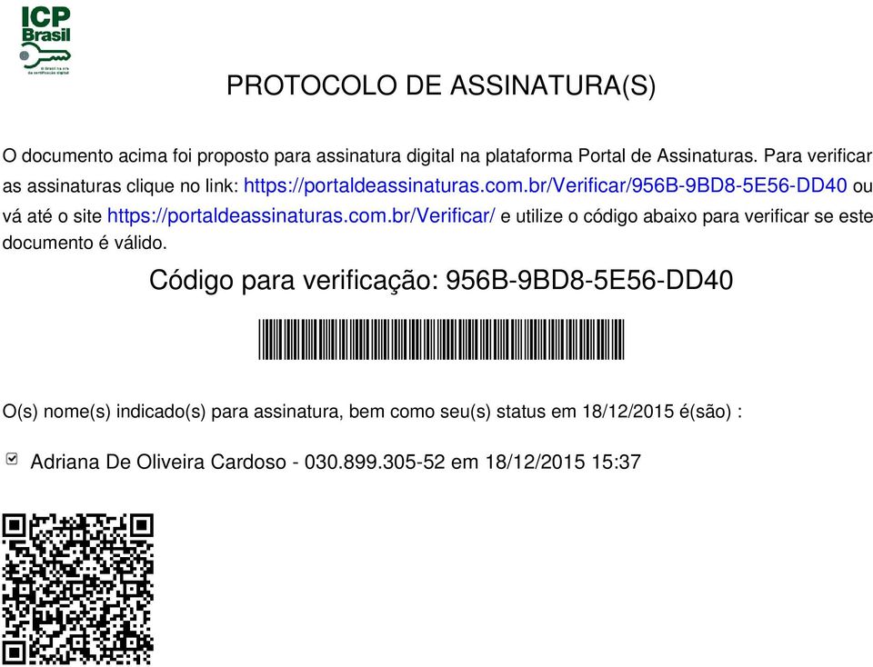 br/verificar/956b-9bd8-5e56-dd4 ou vá até o site https://portaldeassinaturas.com.