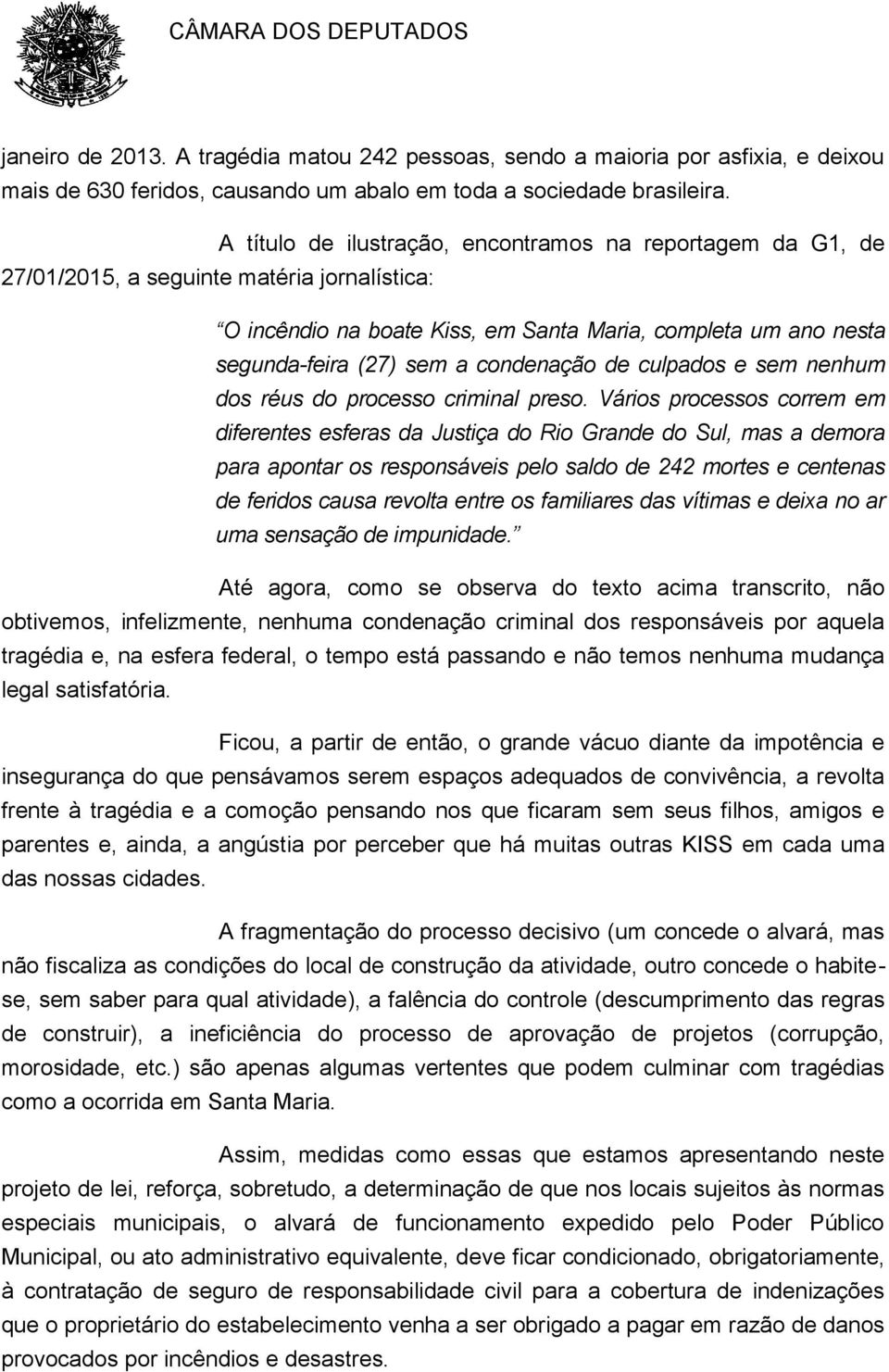 condenação de culpados e sem nenhum dos réus do processo criminal preso.