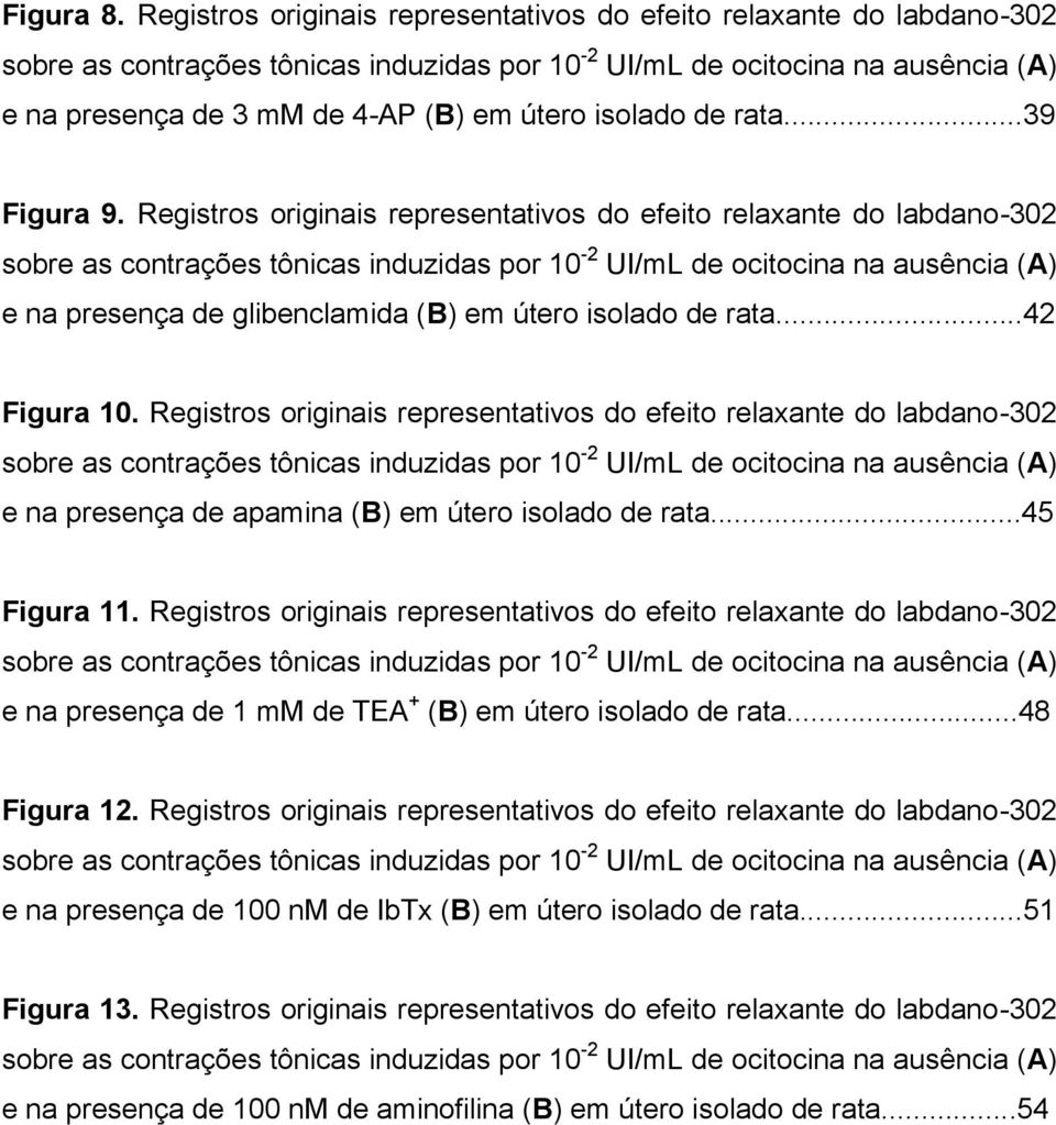 isolado de rata...39 Figura 9.