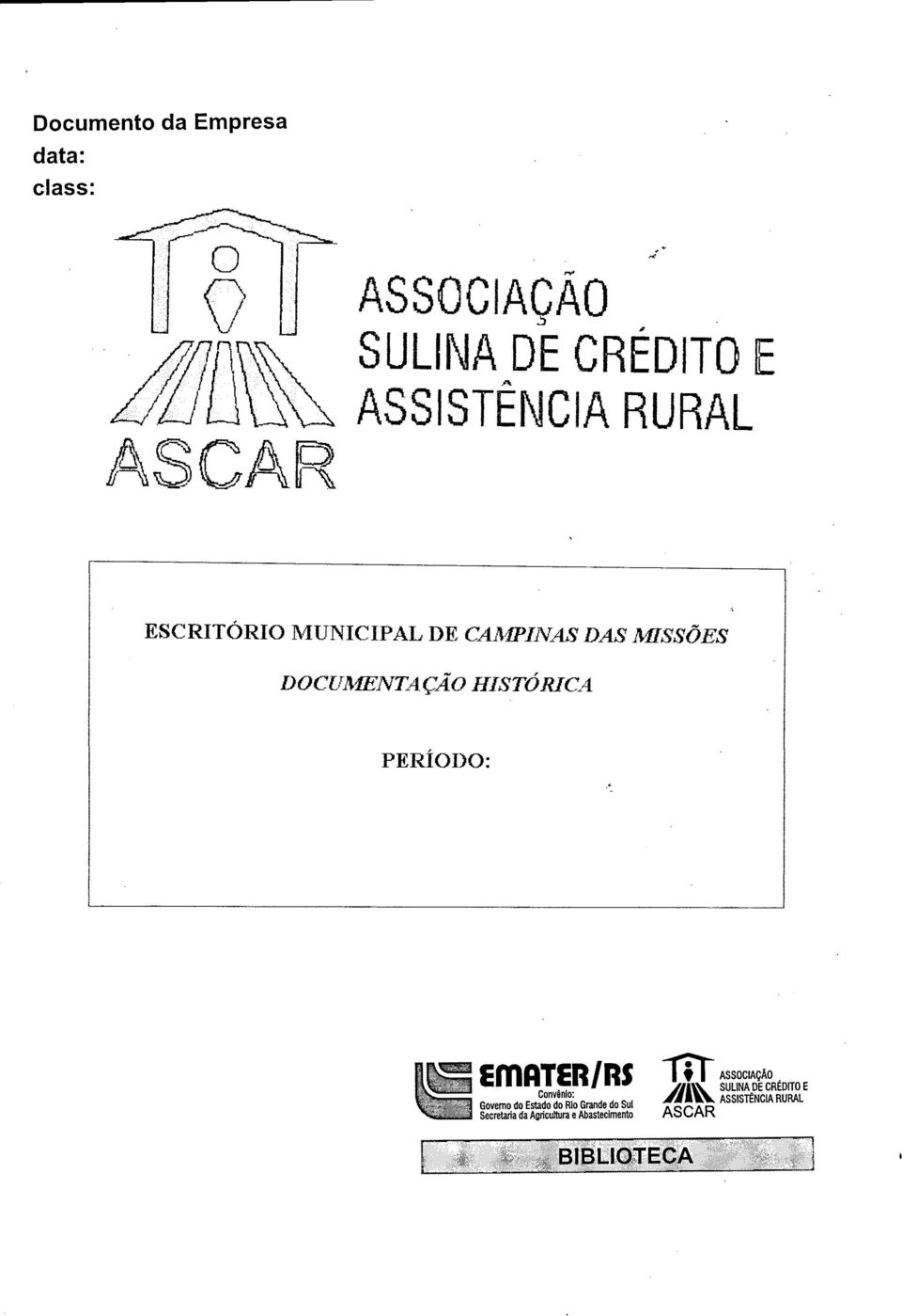 HISTÓRICA PERIODO: EMATER/RS Convênio: Governo do Estado do Rio Grande do Sul