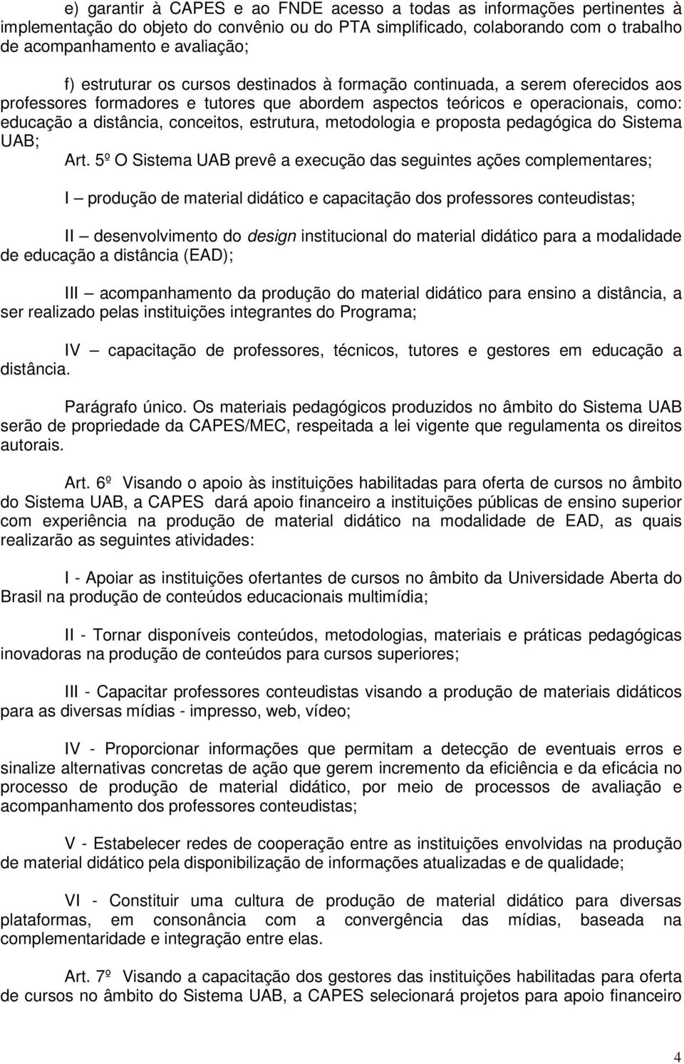 estrutura, metodologia e proposta pedagógica do Sistema UAB; Art.