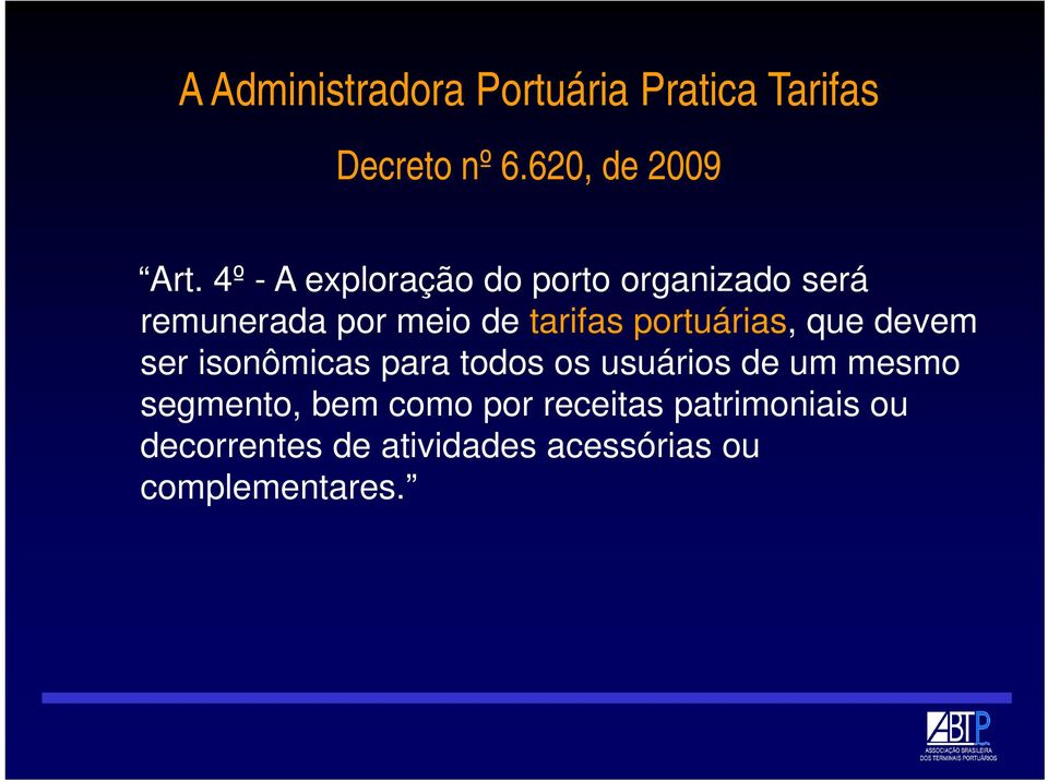 portuárias, que devem ser isonômicas para todos os usuários de um mesmo