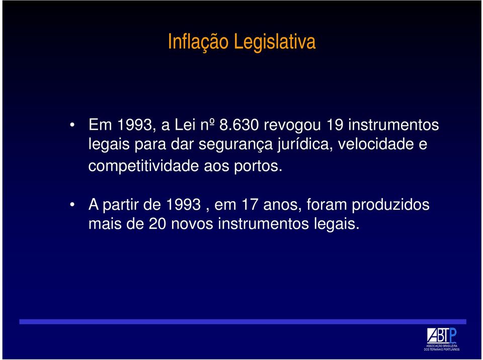 jurídica, velocidade e competitividade aos portos.