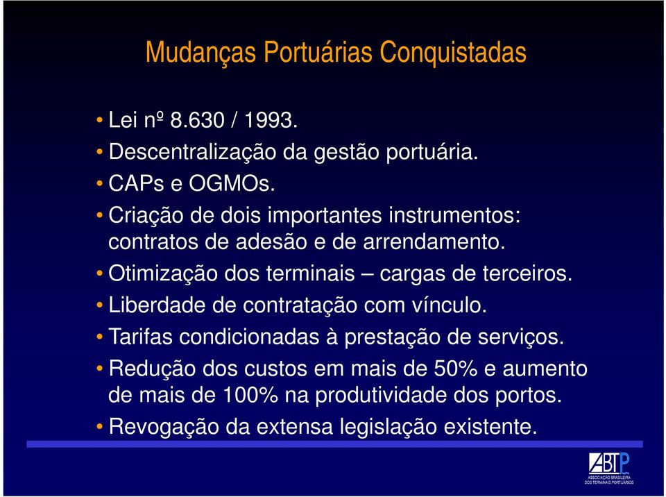 Otimização dos terminais cargas de terceiros. Liberdade de contratação com vínculo.