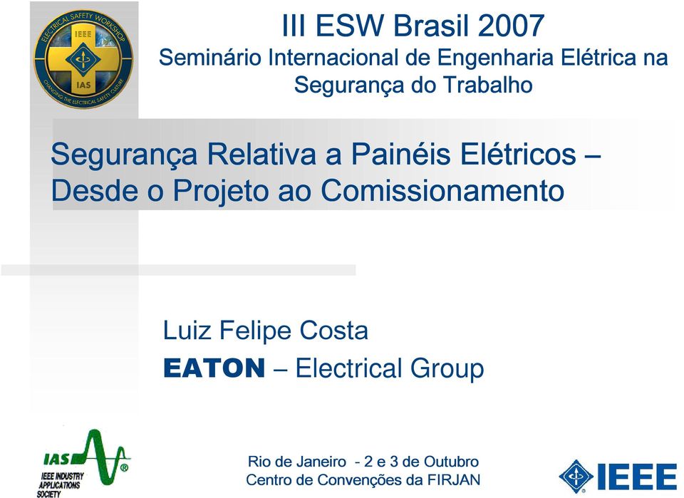 Desde o Projeto ao Comissionamento Luiz Felipe Costa EATON