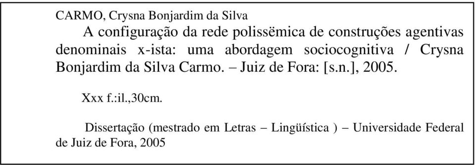 Crysna Bonjardim da Silva Carmo. Juiz de Fora: [s.n.], 2005. Xxx f.:il.,30cm.