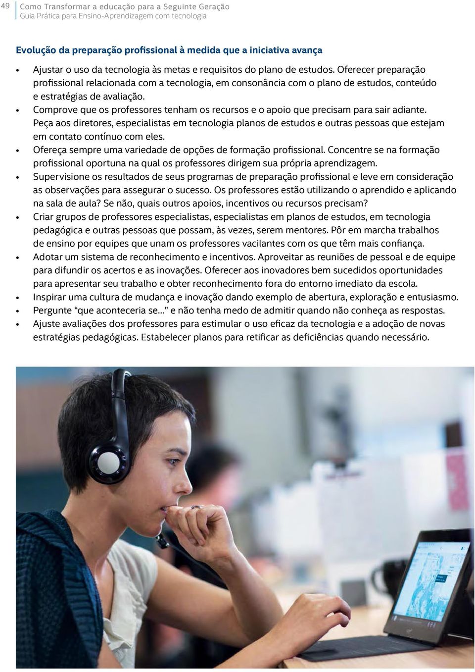 Comprove que os professores tenham os recursos e o apoio que precisam para sair adiante.